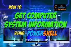 How To Get Computer System Information Using PowerShell