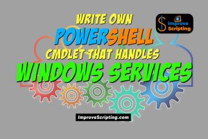 Write Own Powershell CmdLet That Handles Windows Services